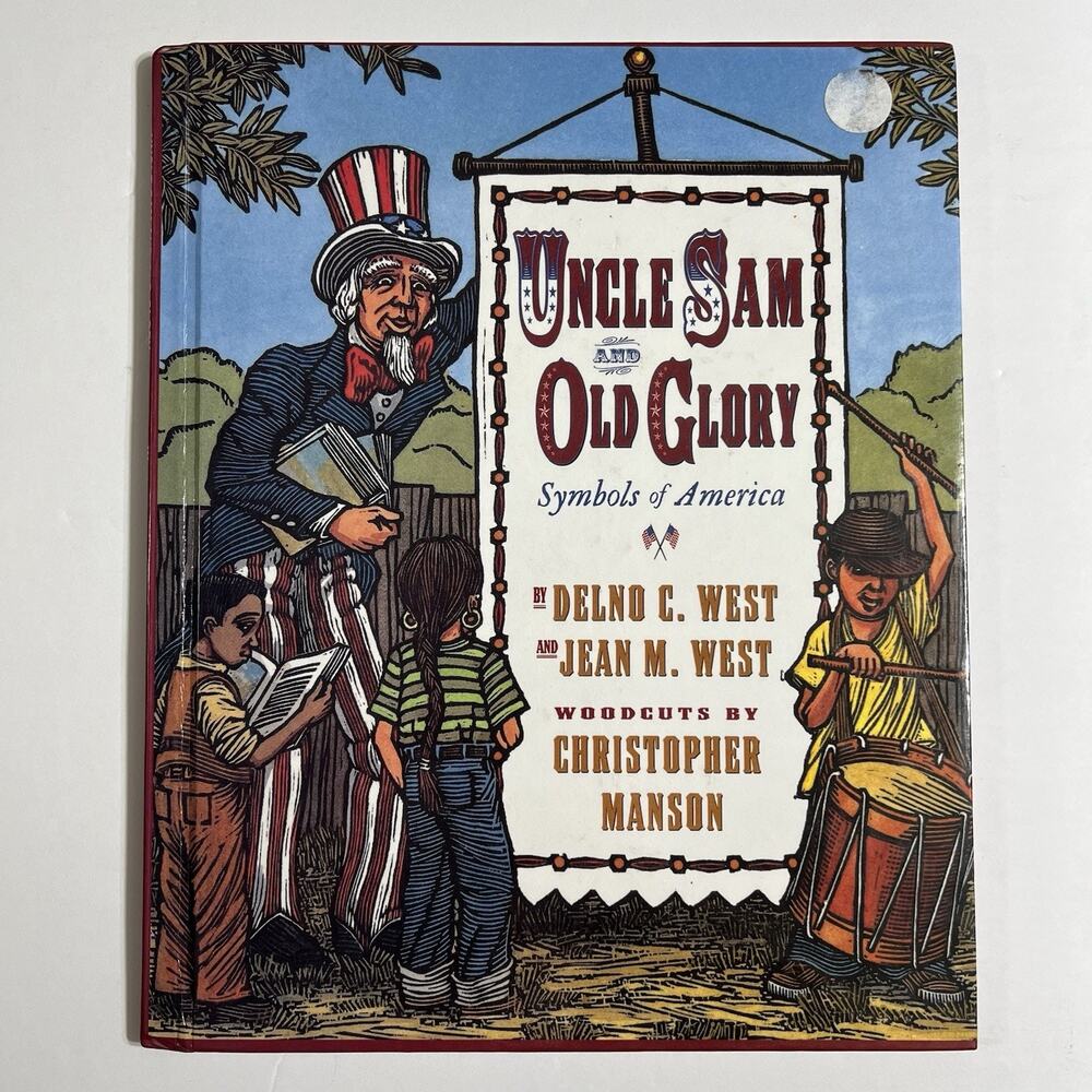 Uncle Sam Old Glory Symbols America Delno Jean West Christopher Manson 2000 HC